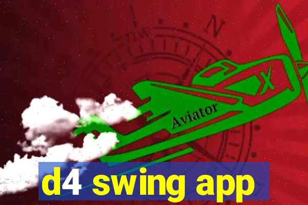 d4 swing app